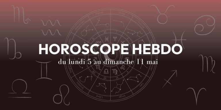 HOROSCOPE HEBDO du 5 au 11 mai