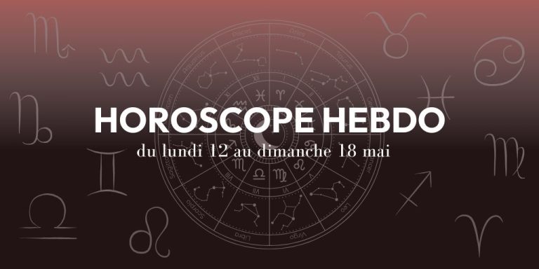 HOROSCOPE HEBDO du 12 au 18 mai